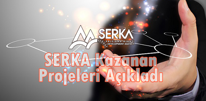 SERKA Kazanan Projeleri Açıkladı