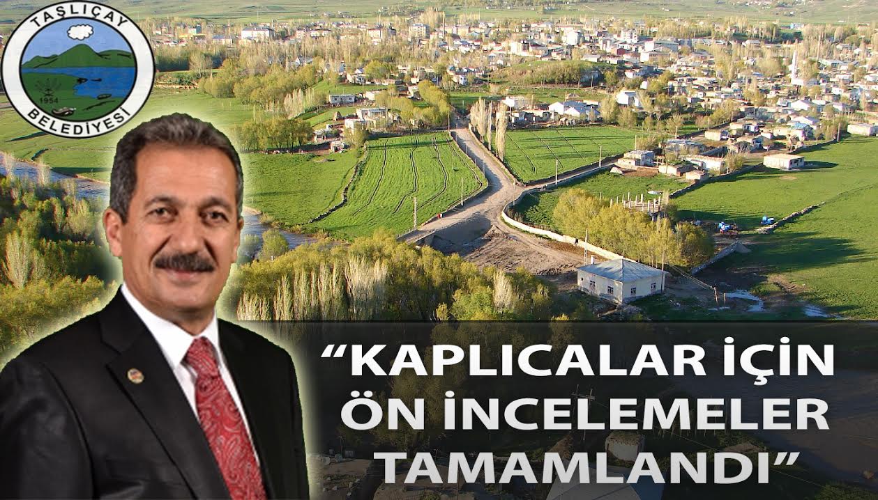 Ağrının Taşlıçay ilçesinde Kaplıcalar için Taşlıçay Belediye ‘si ön incelemeyi bitirdi.