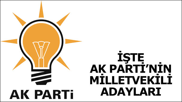 AK Parti milletvekili adayları listesi belli oldu