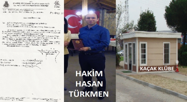 Hakim Hasan Türkmen kaçak kulübe ortak gider dedi